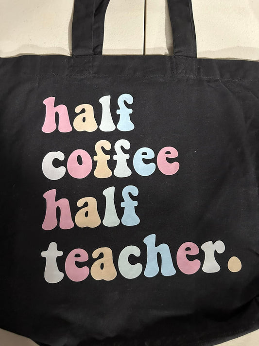 Half Coffee Half Teacher Tote Bag