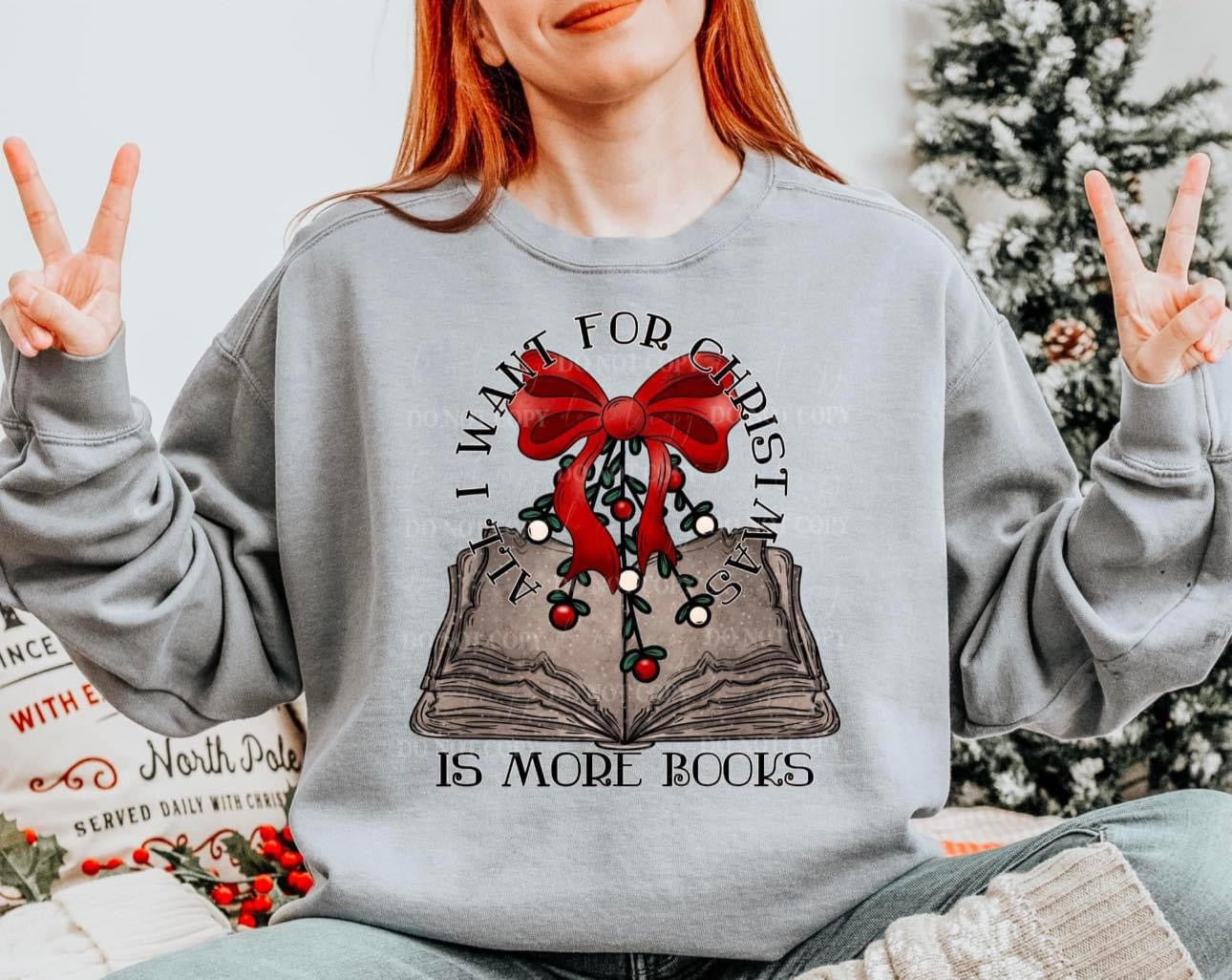 All I Want For Christmas Is More Books Crewneck