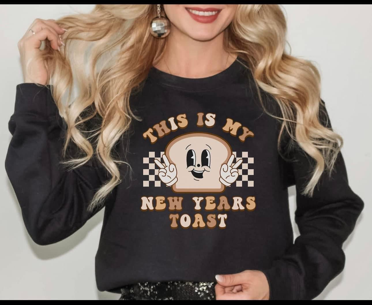 This is my new years toast sweatshirt