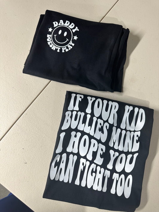 If your kid bullies mine T-shirt