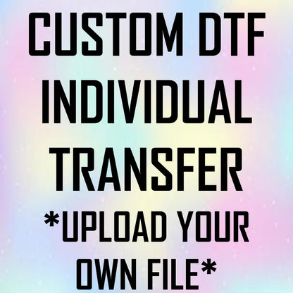 Custom DTF Individual Print