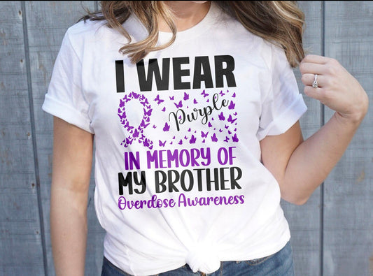 I Wear Purple For My Brother Overdose Awareness