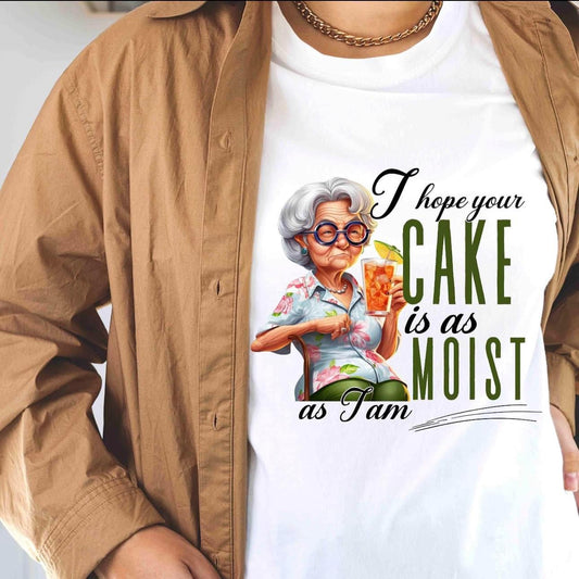 Cake As Moist As I Am T-shirt