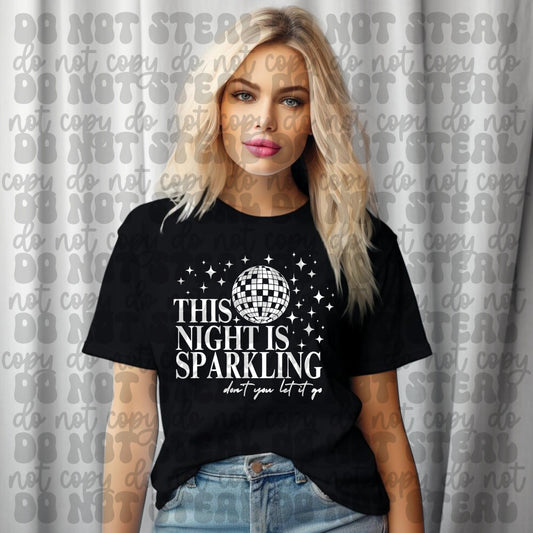 This Night Is Sparkling Dont Let It Go Tshirt