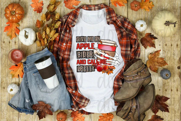 Give Me An Apple Cider And Call Me Pretty Tshirt