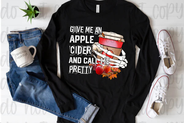 Give Me An Apple Cider And Call Me Pretty Tshirt