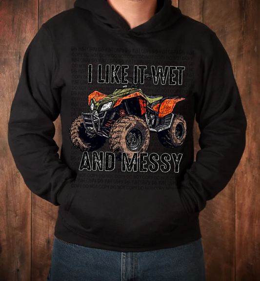 I Like It Wet And Messy 4wheeler