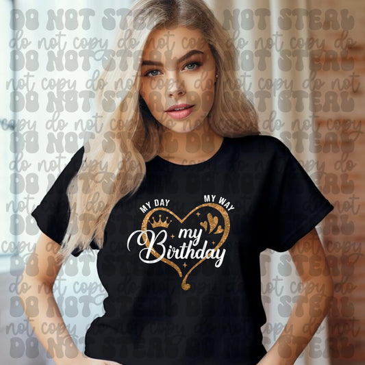 my day my way my birthday tshirt